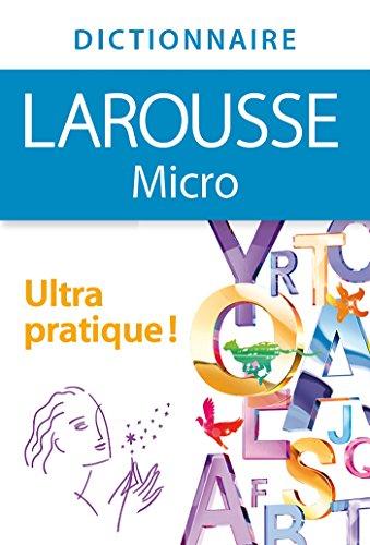 Dictionnaire Larousse micro : le plus petit dictionnaire Larousse