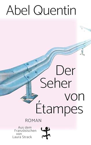 Der Seher von Étampes: Roman | »Ein atemberaubendes Talent« – L’OBS