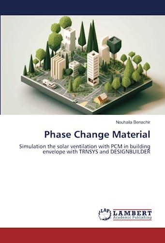 Phase Change Material: Simulation the solar ventilation with PCM in building envelope with TRNSYS and DESIGNBUILDER