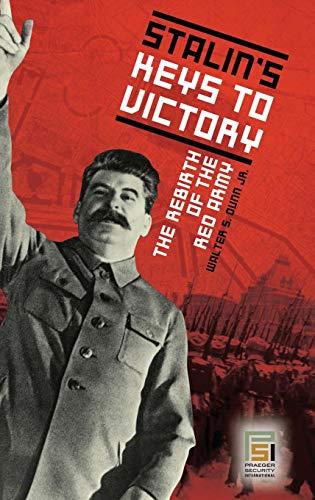 Stalin's Keys to Victory: The Rebirth of the Red Army (Praeger Security International)