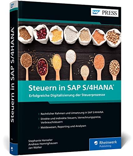 Steuern in SAP S/4HANA: Steuerrechtliche Anforderungen und Customizing-Schritte in SAP – Inkl. Best Practices für Ihr Transformationsprojekt (SAP PRESS)