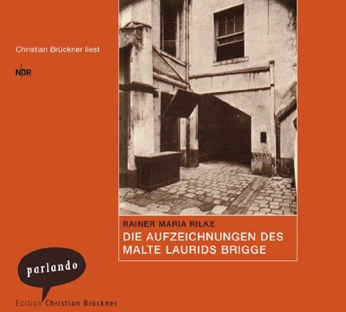 Die Aufzeichnungen des Malte Laurids Brigge: Roman. Ungekürzte Lesung