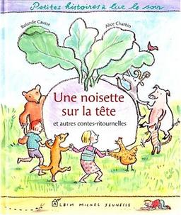 Une noisette sur la tête : et autres contes-ritournelles