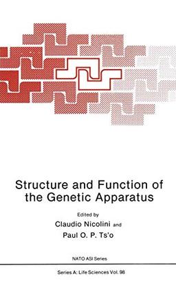 Structure and Function of the Genetic Apparatus (Nato Science Series A: (Closed)) (NATO Science Series A:, 98, Band 98)