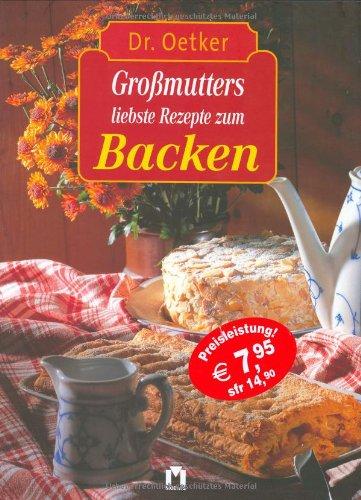 Großmutters liebste Rezepte zum Backen.