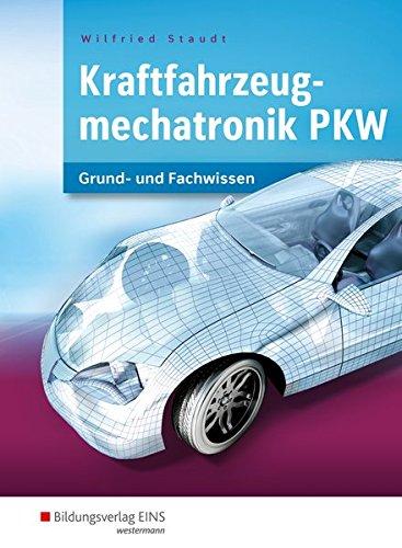 Kraftfahrzeugmechatronik PKW: Grund- und Fachwissen Lernfelder 1-14: Schülerband