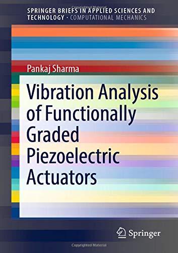 Vibration Analysis of Functionally Graded Piezoelectric Actuators (SpringerBriefs in Applied Sciences and Technology)