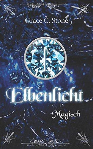 Elbenlicht: Magisch (Elbenlicht-Saga, Band 3)