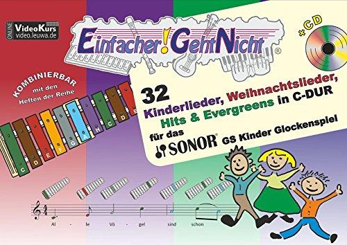 Einfacher!-Geht-Nicht: 32 Kinderlieder, Weihnachtslieder, Hits & Evergreens in C-DUR – für das SONOR® GS Kinder Glockenspiel mit CD: Das besondere Notenheft für Anfänger