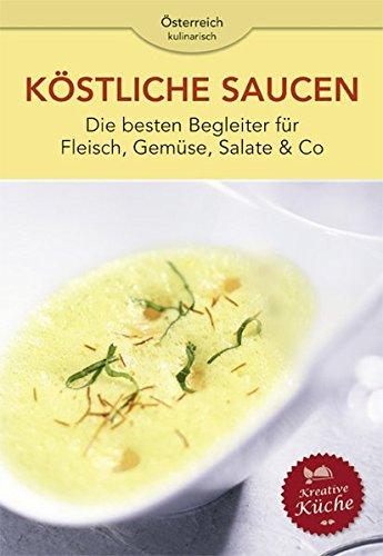 Köstliche Saucen: Die besten Begleiter für Fleisch, Gemüse, Salate & Co