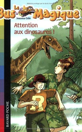 Le bus magique. Vol. 1. Attention aux dinosaures !