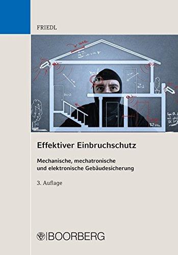 Effektiver Einbruchschutz: Mechanische, mechatronische und elektronische Gebäudesicherung