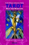 Tarot. Wege der Wandlung. Die Symbolsprache des Crowley-Tarot - neu entschlüsselt