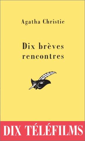 Dix brèves rencontres