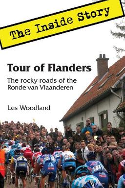 Tour of Flanders: The Inside Story. The rocky roads of the Ronde van Vlaanderen