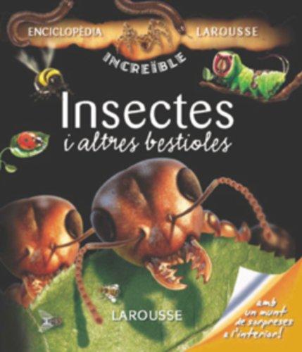 Insectes i altres bestioles (Larousse - Infantil / Juvenil - Catalán - A Partir De 8 Años - Enciclopèdia Increïble 8 Anys)