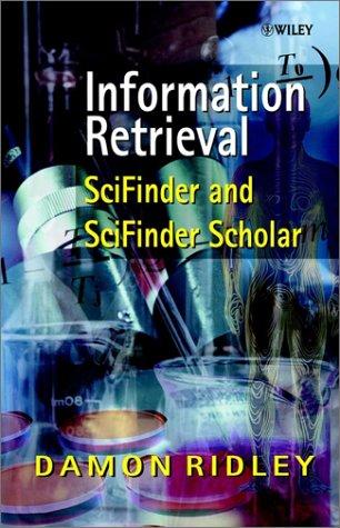 Information Retrieval: SciFinder and SciFinder Scholar