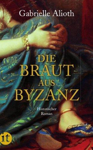 Die Braut aus Byzanz: Historischer Roman (insel taschenbuch)