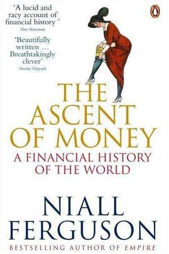 The Ascent of Money: A Financial History of the World