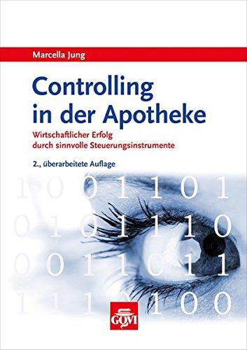 Controlling in der Apotheke: Wirtschaftlicher Erfolg durch sinnvolle Steuerungsinstrumente (Govi)