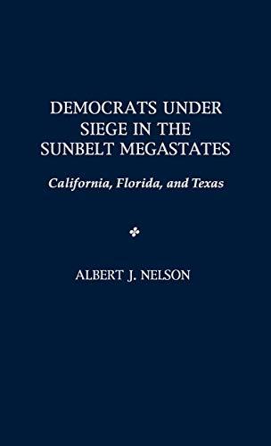 Democrats Under Siege in the Sunbelt Megastates: California, Florida, and Texas