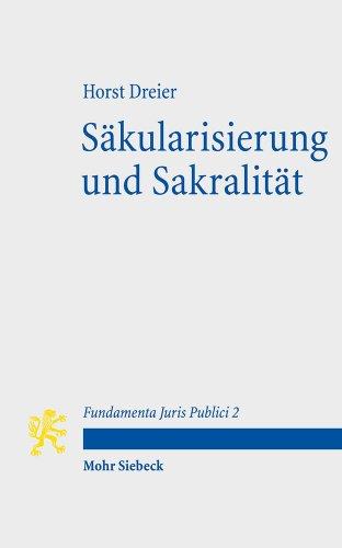 Säkularisierung und Sakralität: Zum Selbstverständnis des modernen Verfassungsstaates (Fundamenta Juris Publici)