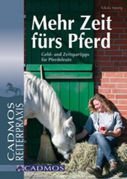 Mehr Zeit fürs Pferd: Geld- und Zeitspartipps für Pferdeleute