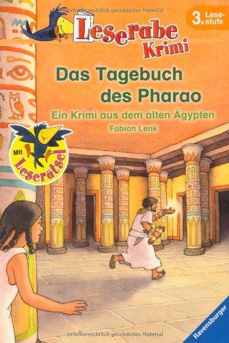 Leserabe - 3. Lesestufe: Das Tagebuch des Pharao: Ein Krimi aus dem alten Ägypten