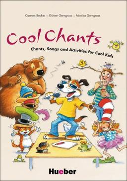 Cool Chants: Chants, Songs and Activities for Cool Kids / Kopiervorlagen mit Audio-CD