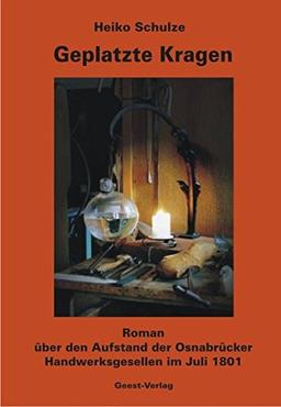 Geplatzte Kragen: Roman über den Aufstand der Osnabrücker Handwerksgesellen im Juli 1801