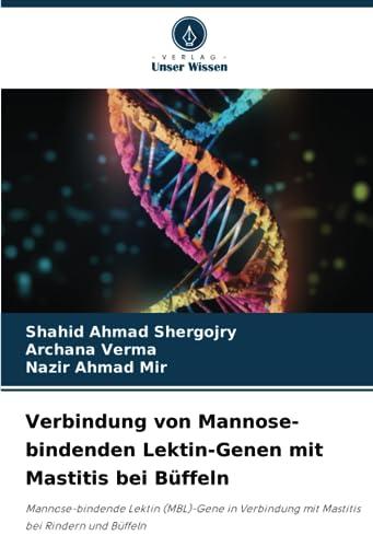 Verbindung von Mannose-bindenden Lektin-Genen mit Mastitis bei Büffeln: Mannose-bindende Lektin (MBL)-Gene in Verbindung mit Mastitis bei Rindern und Büffeln