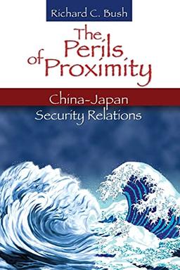 The Perils of Proximity: China-Japan Security Relations