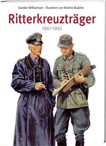 Ritterkreuzträger 1941-45: Teil 1: mit Eichenlaub und Schertern / Teil 2: mit Schwertern und Brillanten