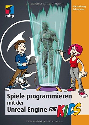 Spiele programmieren mit der Unreal Engine für Kids (mitp für Kids)