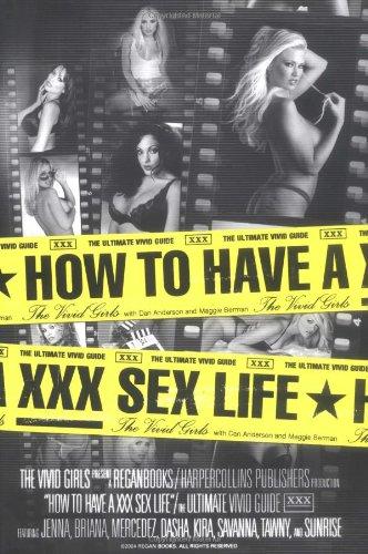 How to Have a XXX Sex Life: The Ultimate Vivid Guide