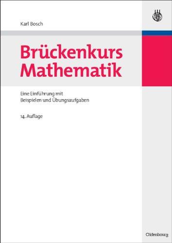 Brückenkurs Mathematik: Eine Einführung mit Beispielen und Übungsaufgaben