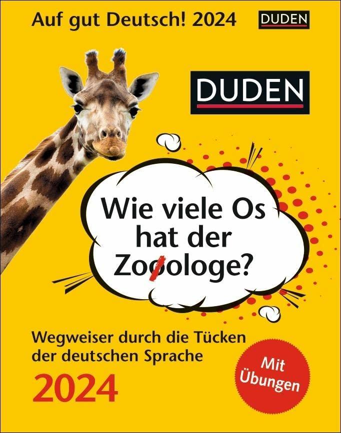 Duden Auf gut Deutsch - Wie viele Os hat der Zooologe? Tagesabreißkalender 2024: Wegweiser durch die Tücken der deutschen Sprache