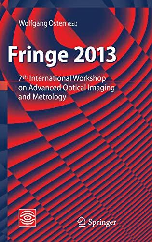 Fringe 2013: 7th International Workshop on Advanced Optical Imaging and Metrology