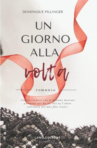 Un giorno alla volta (I romance Land Editore)