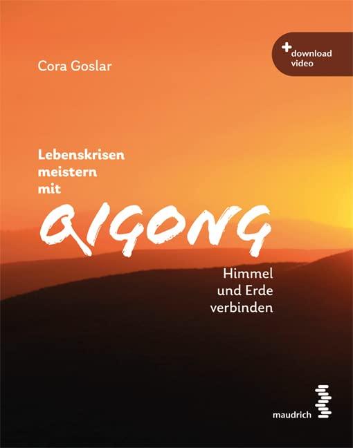 Lebenskrisen meistern mit Qigong: Himmel und Erde verbinden