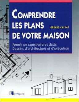 Comprendre les plans de votre maison : permis de construire et devis, dessins d'architecture et d'exécution