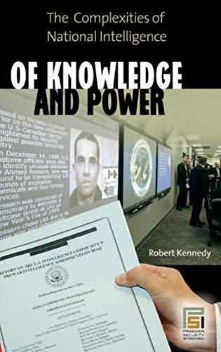 Of Knowledge and Power: The Complexities of National Intelligence (Psi Classics of the Counterinsurgency Era)