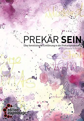 prekär sein: Eine feministische Einführung in die Prekaritätsdebatte: Eine feministische Einfhrung in die Prekarittsdebatte