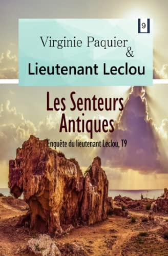 Les senteurs antiques, enquête du lieutenant Leclou T9: roman policier (Enquêtes Leclou, Band 9)