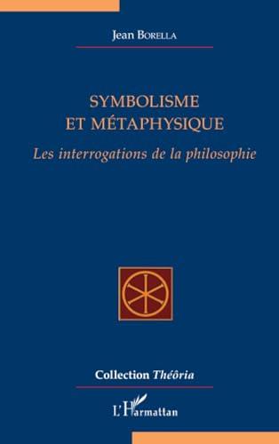 Symbolisme et métaphysique : les interrogations de la philosophie