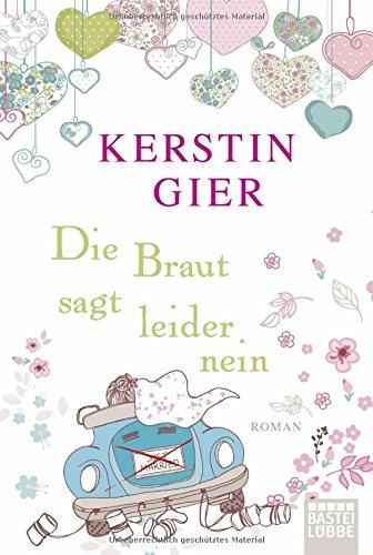 Die Braut sagt leider nein: Roman (Allgemeine Reihe. Bastei Lübbe Taschenbücher)