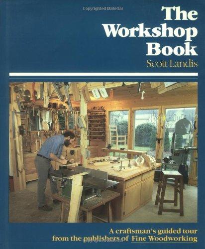 The Workshop Book: A Craftsman's Guide to Making the Most of Any Work Space