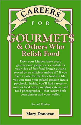 Careers for Gourmets & Others Who Relish Food, Second Edition (Vgm Careers for You Series)