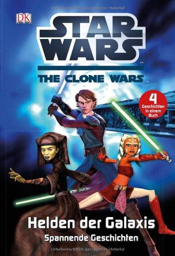 Star Wars(TM) The Clone Wars(TM) Helden der Galaxis: Spannende Geschichten