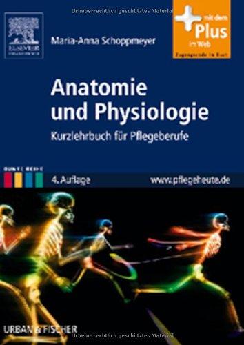 Anatomie und Physiologie: Kurzlehrbuch für Pflegeberufe - mit Zugang zum Elsevier-Portal